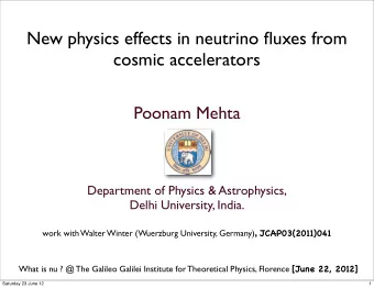 New physics effects in neutrino fluxes from  cosmic accelerators  Poonam Mehta  Department of