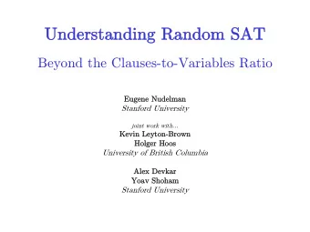 Understanding Random SAT  Understanding Random SAT  Beyond the Clauses-to-Variables Ratio  Eugene