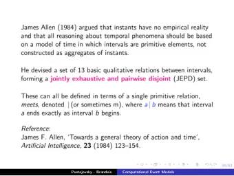 34/83  Pustejovsky - Brandeis  Computational Event Models  35/83  Pustejovsky - Brandeis