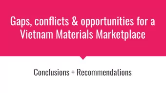 Gaps, conflicts &amp; opportunities for a  Vietnam Materials Marketplace  Conclusions +