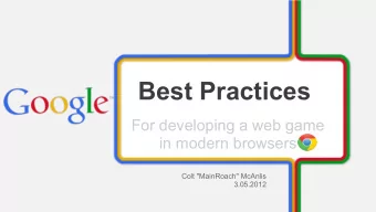 Best Practices  For developing a web game  in modern browsers  Colt &quot;MainRoach&quot; McAnlis