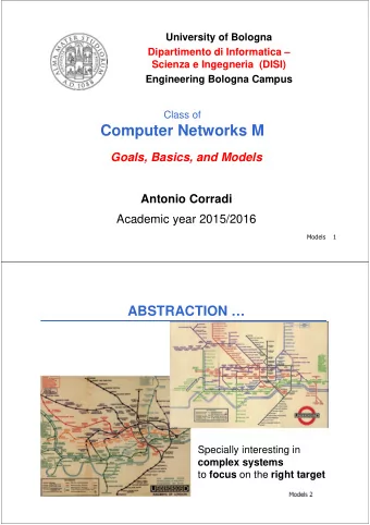 Computer Networks M  Goals, Basics, and Models  Antonio Corradi  Academic year 2015/2016