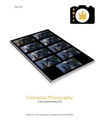 Timelapse Photography  A (VE  RY) BRIE  F INTRODUCTION  Derek Carlin | New Westminster Photography