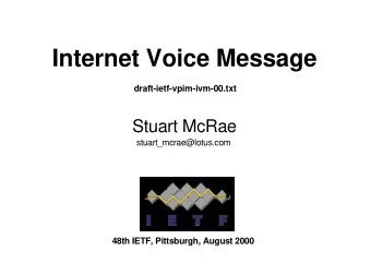 Internet Voice Message  draft-ietf-vpim-ivm-00.txt  Stuart McRae  stuart_mcrae@lotus.com  48th