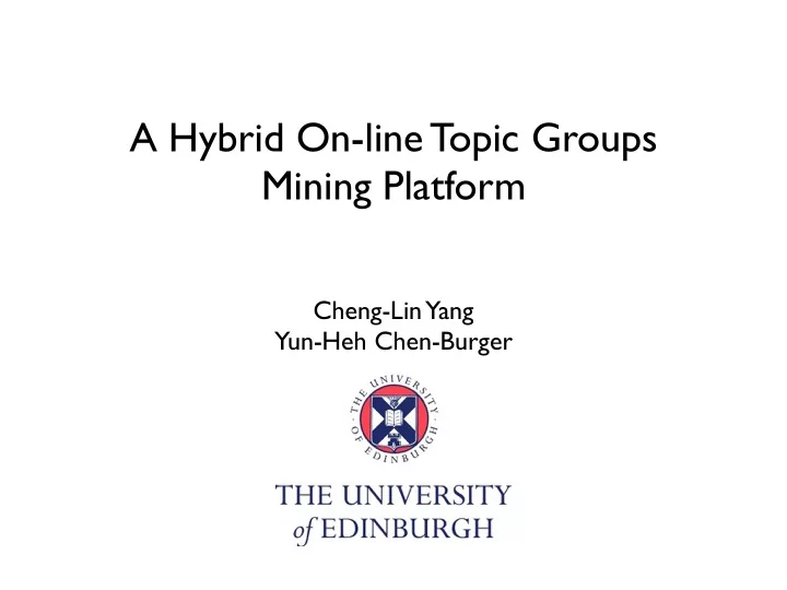 a hybrid on line topic groups mining platform