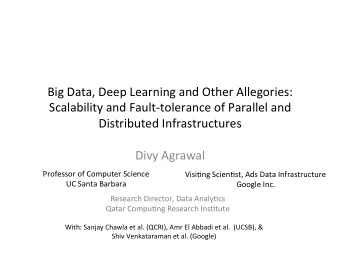 Big  Data,  Deep  Learning  and  Other  Allegories:    Scalability  and