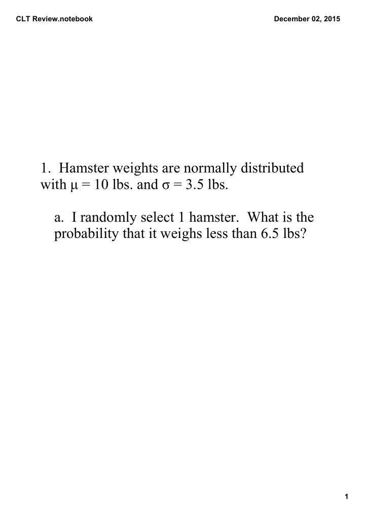 1 hamster weights are normally distributed with 10 lbs