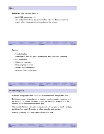 Lists Readings: HtDP  , sections 9 and 10. Avoid 10.3 (uses draw.ss ).  The textbook introduces