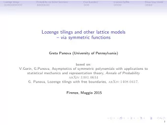 Lozenge tilings and other lattice models   via symmetric functions  Greta Panova (University of