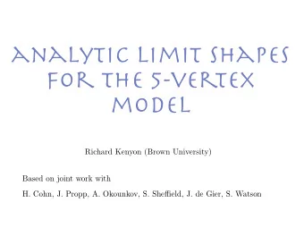 analytic limit shapes  for the 5-vertex model  Richard Kenyon (Brown University)  Based on joint
