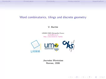Word combinatorics, tilings and discrete geometry  V. Berth  e  LIRMM-CNRS-Montpellier-France