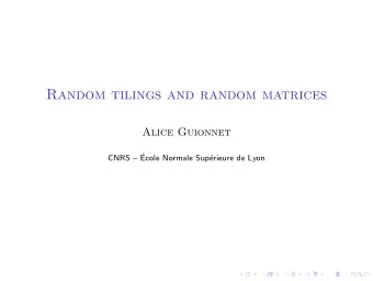Random tilings and random matrices  Alice Guionnet  CNRS    Ecole Normale Sup  erieure de