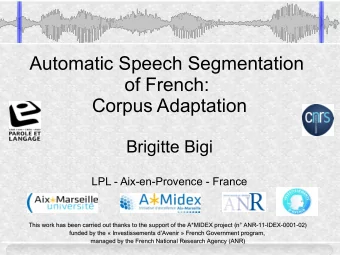 Automatic Speech Segmentation  of French:  Corpus Adaptation  Brigitte Bigi  LPL - Aix-en-Provence