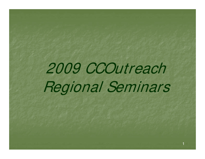 2009 ccoutreach 2009 ccoutreach regional seminars