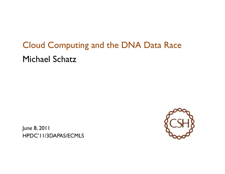 cloud computing and the dna data race michael schatz