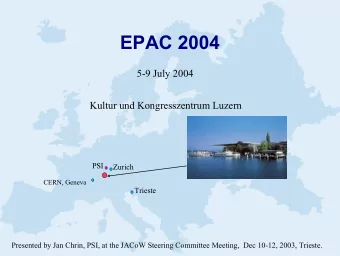EPAC 2004  5-9 July 2004  Kultur und Kongresszentrum Luzern  PSI  Zurich  CERN, Geneva  Trieste