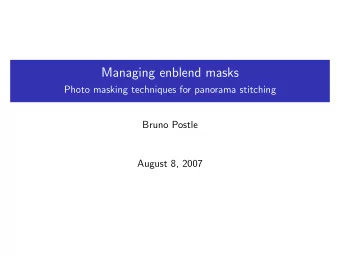 Managing enblend masks  Photo masking techniques for panorama stitching  Bruno Postle  August 8,