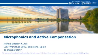 Microphonics and Active Compensation Joshua Einstein - Curtis LLRF Workshop 2017, Barcelona , Spain