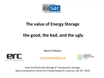 Mark OMalley  mark.omalley@ucd.ie Heat and Electricity Storage 4 th Symposium, Storage, Swiss
