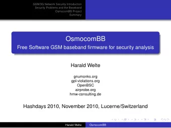 OsmocomBB  Free Software GSM baseband firmware for security analysis  Harald Welte  gnumonks.org