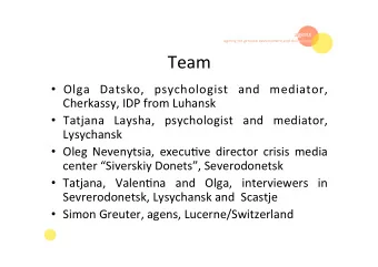 Team)  Olga) Datsko,) psychologist) and) mediator,)  Cherkassy,)IDP)from)Luhansk)  Tatjana)