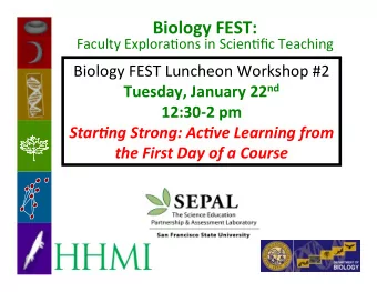 Biology  FEST:  Faculty  Explora.ons  in  Scien.fic  Teaching   Biology  FEST