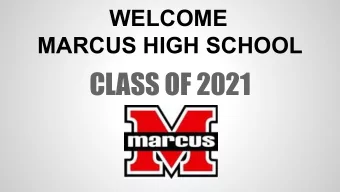 CLASS OF 2021  The following slides were shared with students at Marauder Camp this year!  Please