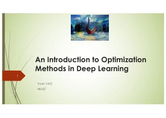 An Introduction to Optimization  Methods in Deep Learning  1  Yuan YAO  HKUST  Acknowledgement