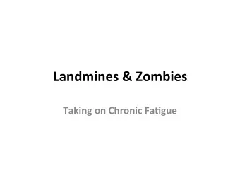 Landmines &amp; Zombies Taking on Chronic Fa6gue  2  Bachelor of Engineering &amp;  Bachelor of