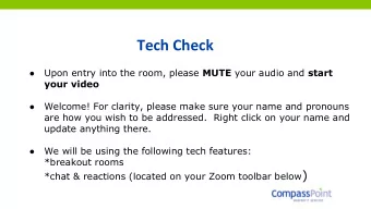 Tech Check Upon entry into the room, please MUTE your audio and start    your video  Welcome!