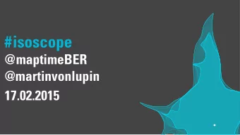 #isoscope  @maptimeBER  @martinvonlupin  17.02.2015  Martin von Lupin  Interfacedesign  at