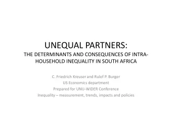 UNEQUAL PARTNERS:  THE DETERMINANTS AND CONSEQUENCES OF INTRA-  HOUSEHOLD INEQUALITY IN SOUTH