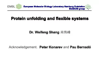 Protein unfolding and flexible systems  Protein unfolding and flexible systems  Protein unfolding