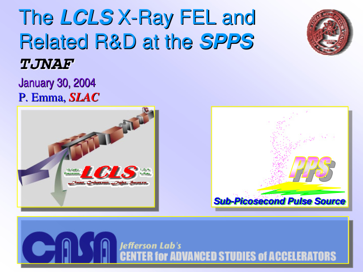 the lcls lcls x x ray fel and ray fel and the related r d