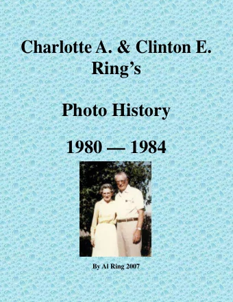 Charlotte A. &amp; Clinton E.  Rings  Photo History  1980  1984  By Al Ring 2007 1980: