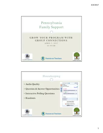 Pennsylvania  Family Support  GR OW  YOU R  P R OGR AM  W ITH  GR OU P  CON N ECTION S  AP R I L 5