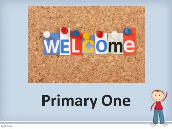 Primary One  Overview  1) Level Programmes  2) Housekeeping  3) Ways of communication  English -