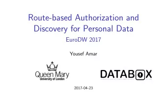 Route-based Authorization and  Discovery for Personal Data  EuroDW 2017  Yousef Amar  2017-04-23