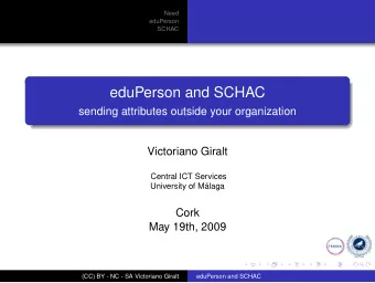 eduPerson and SCHAC  sending attributes outside your organization  Victoriano Giralt  Central ICT