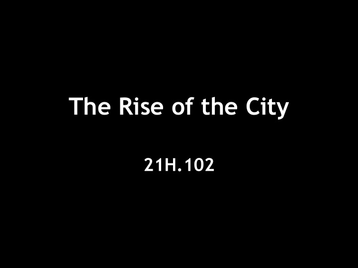 the rise of the city