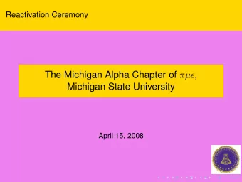 The Michigan Alpha Chapter of  ,  Michigan State University  April 15, 2008  The Societys