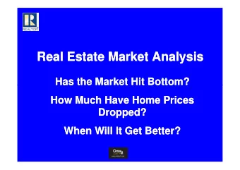Real Estate Market Analysis  Real Estate Market Analysis  Has the Market Hit Bottom?  Has the