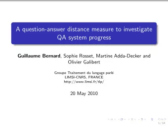 A question-answer distance measure to investigate  QA system progress Guillaume Bernard , Sophie