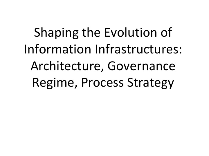 shaping the evolution of information infrastructures