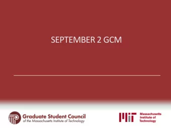 SEPTEMBER 2 GCM  Agenda  Introduction (5:30-5:40)  New faces  Quorum check*  Approval