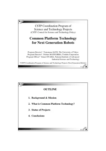 Common Platform Technology  for Next Generation Robots  Program Director* Tomomasa SATO, The
