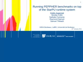Running PEPPHER benchmarks on top  of the StarPU runtime system  Cdric Augonnet  Nicolas Collin