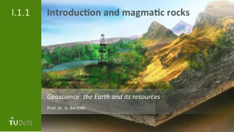 I.1.1    Introduc)on  and  magma)c  rocks    Geoscience:  the  Earth  and