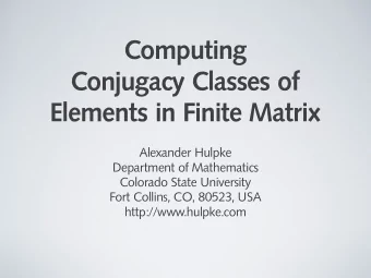 Computing  Conjugacy Classes of  Elements in Finite Matrix  Alexander Hulpke  Department of