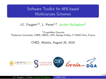 Software Toolkit for HFE -based  Multivariate Schemes J-C. Faugre 1 , 2 , L. Perret 1 , 2 ,